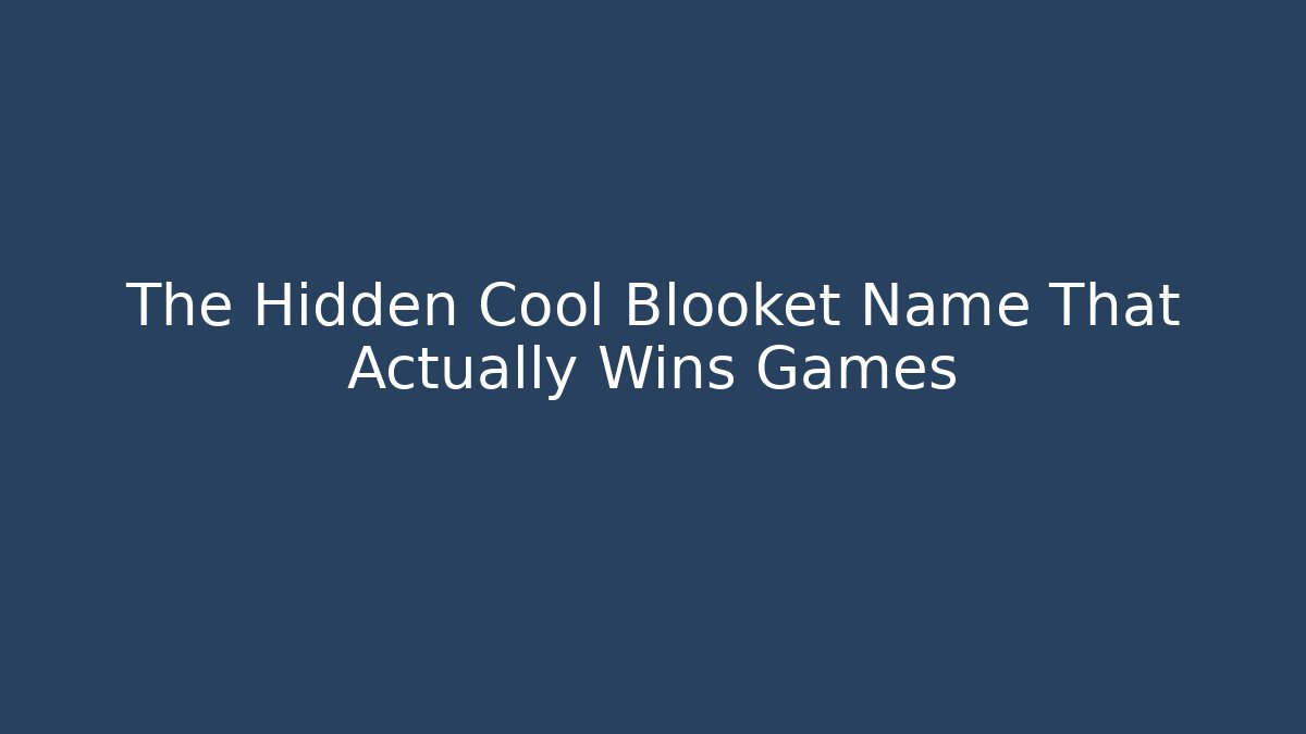 The Hidden Cool Blooket Name That Actually Wins Games