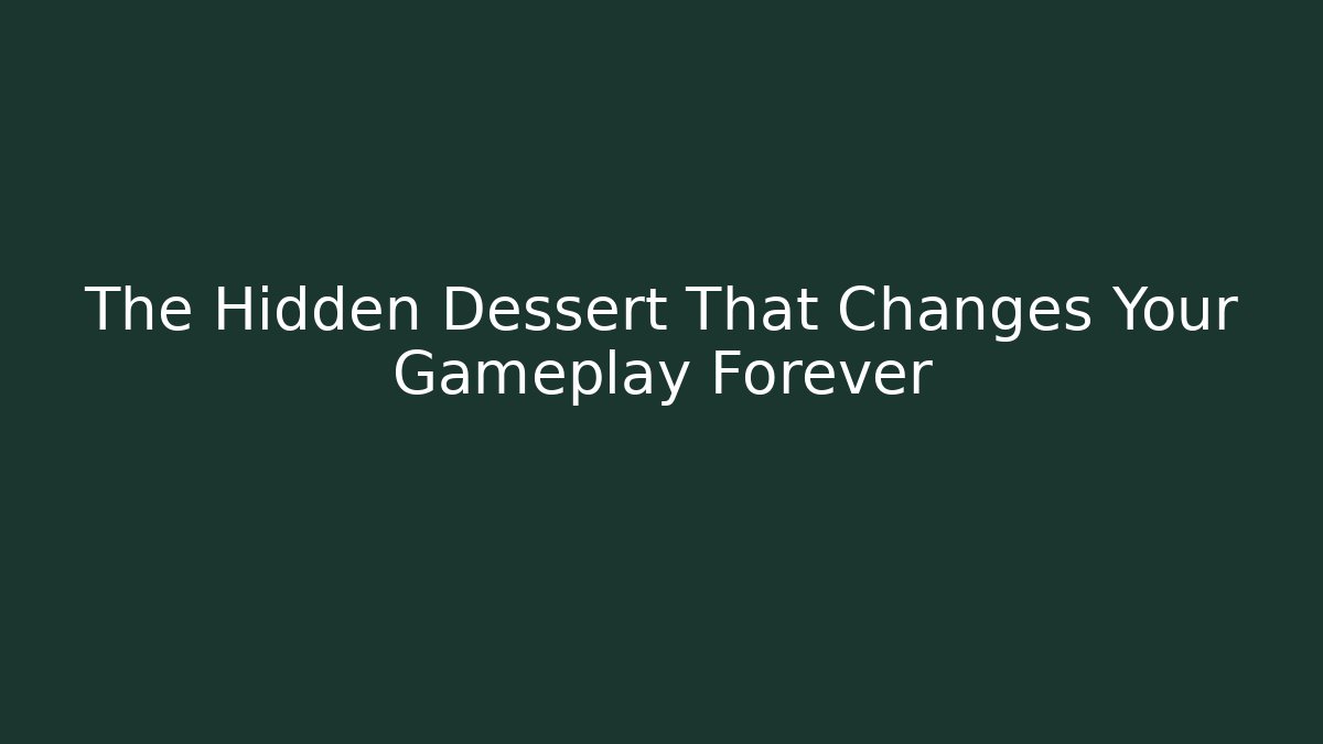 The Hidden Dessert That Changes Your Gameplay Forever - Create More Assets