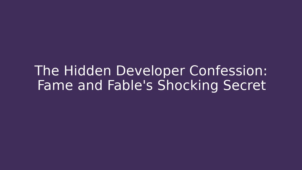 The Hidden Developer Confession: Fame and Fable's Shocking Secret - Create More Assets