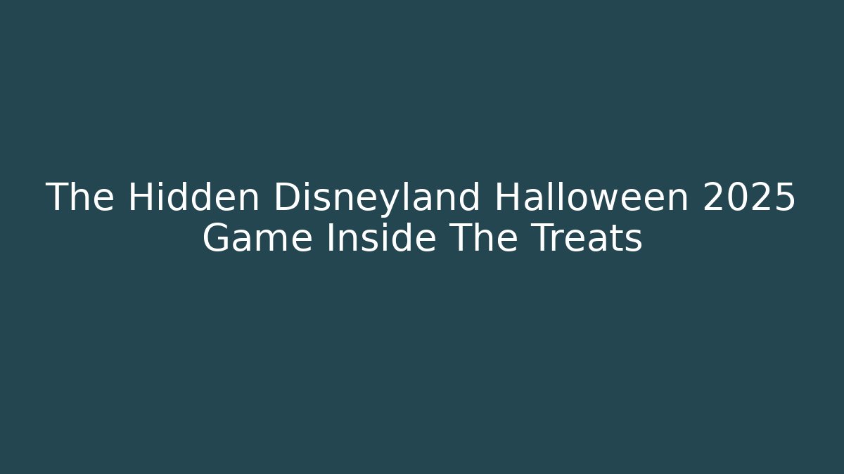 The Hidden Disneyland Halloween 2025 Game Inside The Treats