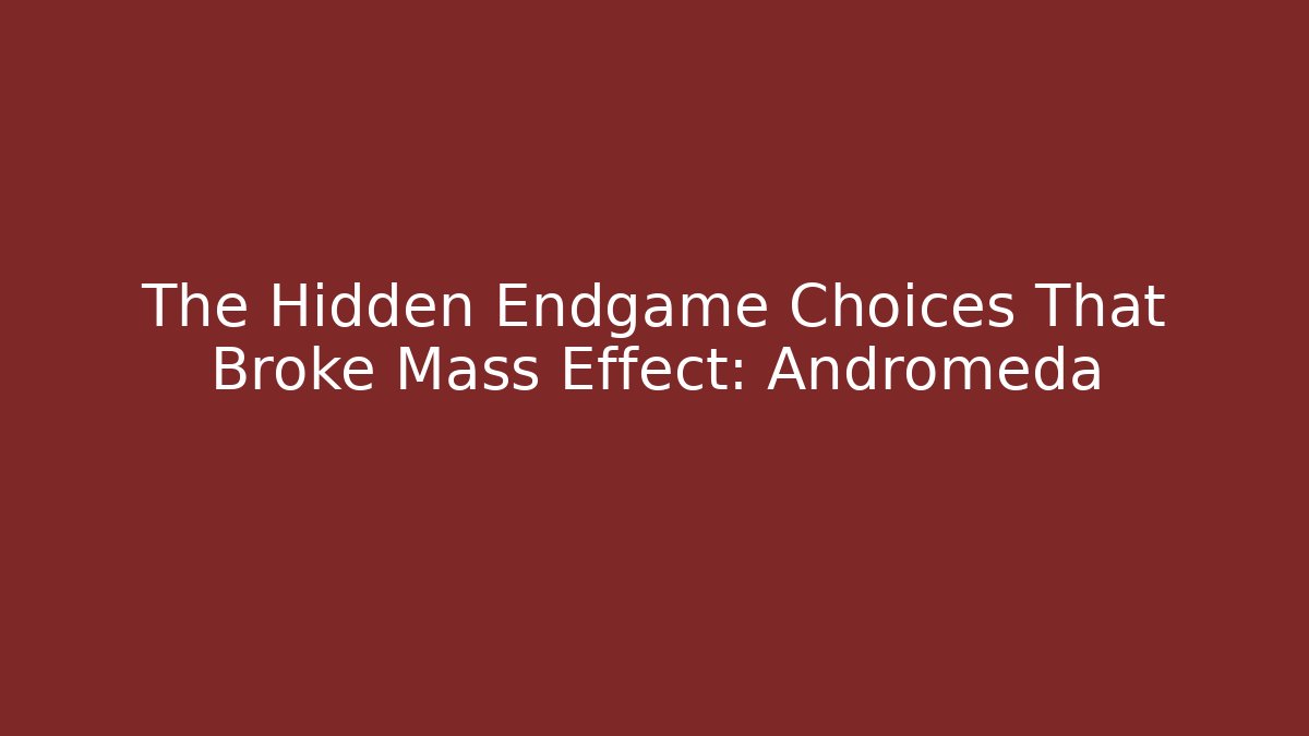 The Hidden Endgame Choices That Broke Mass Effect: Andromeda