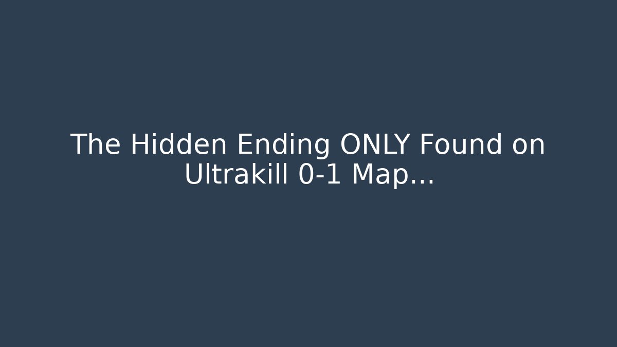 The Hidden Ending ONLY Found on Ultrakill 0-1 Map...