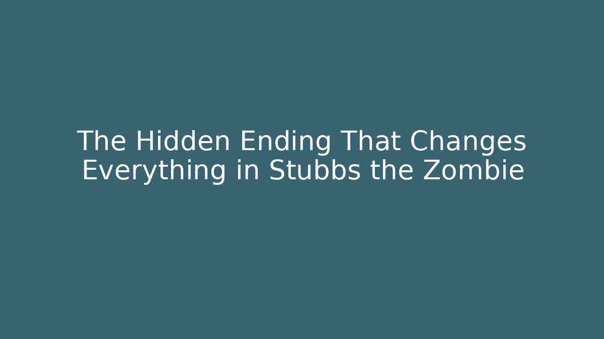 The Hidden Ending That Changes Everything in Stubbs the Zombie - Create More Assets
