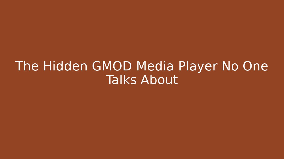 The Hidden GMOD Media Player No One Talks About - Create More Assets