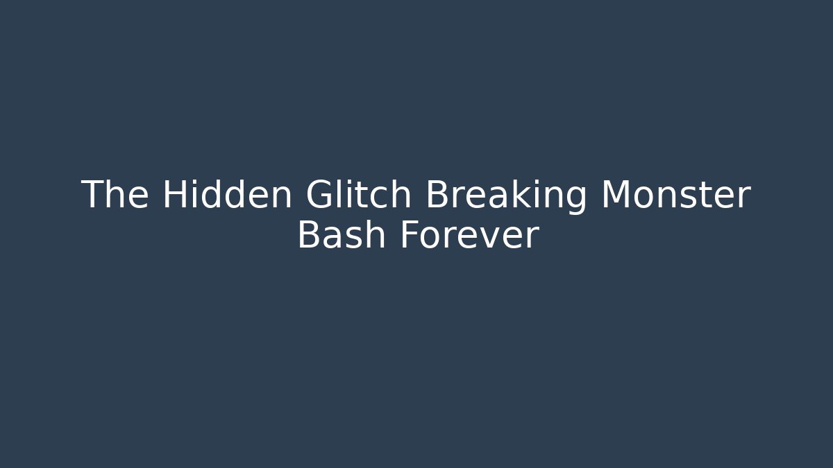 The Hidden Glitch Breaking Monster Bash Forever