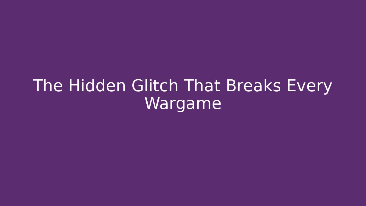 The Hidden Glitch That Breaks Every Wargame - Create More Assets