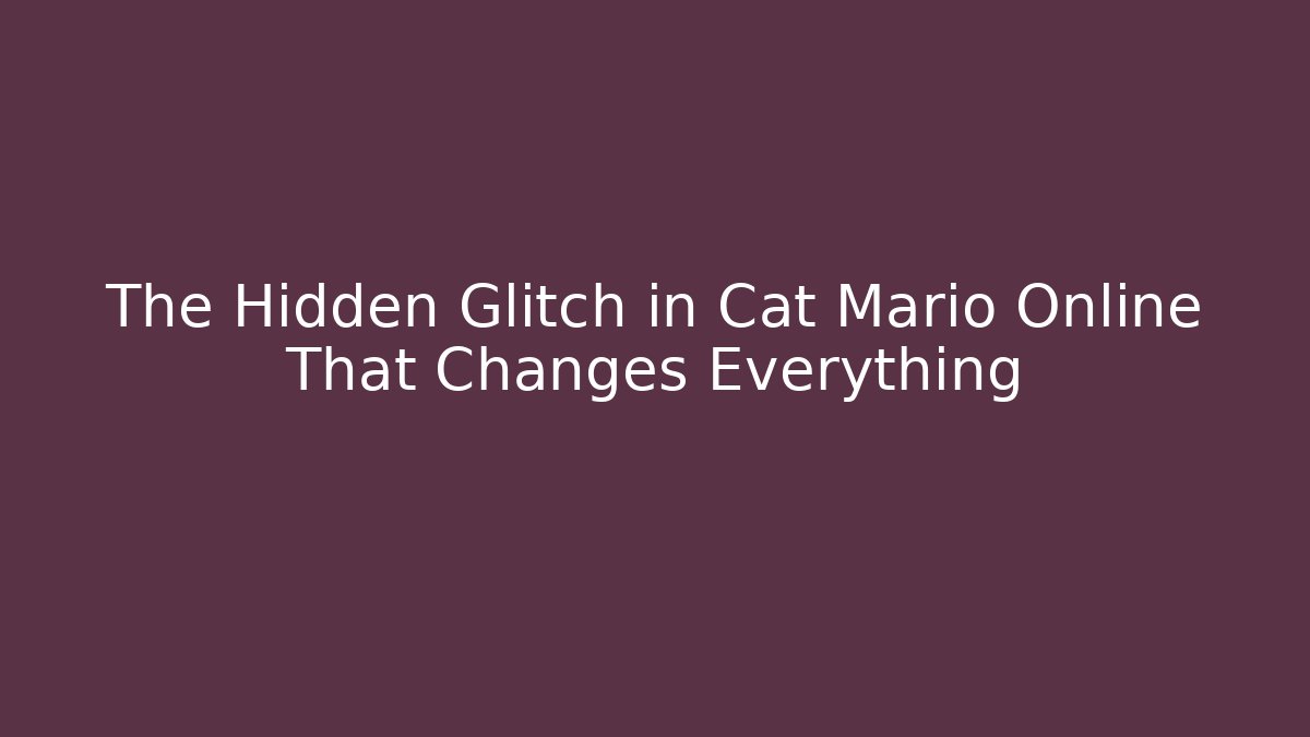 The Hidden Glitch in Cat Mario Online That Changes Everything