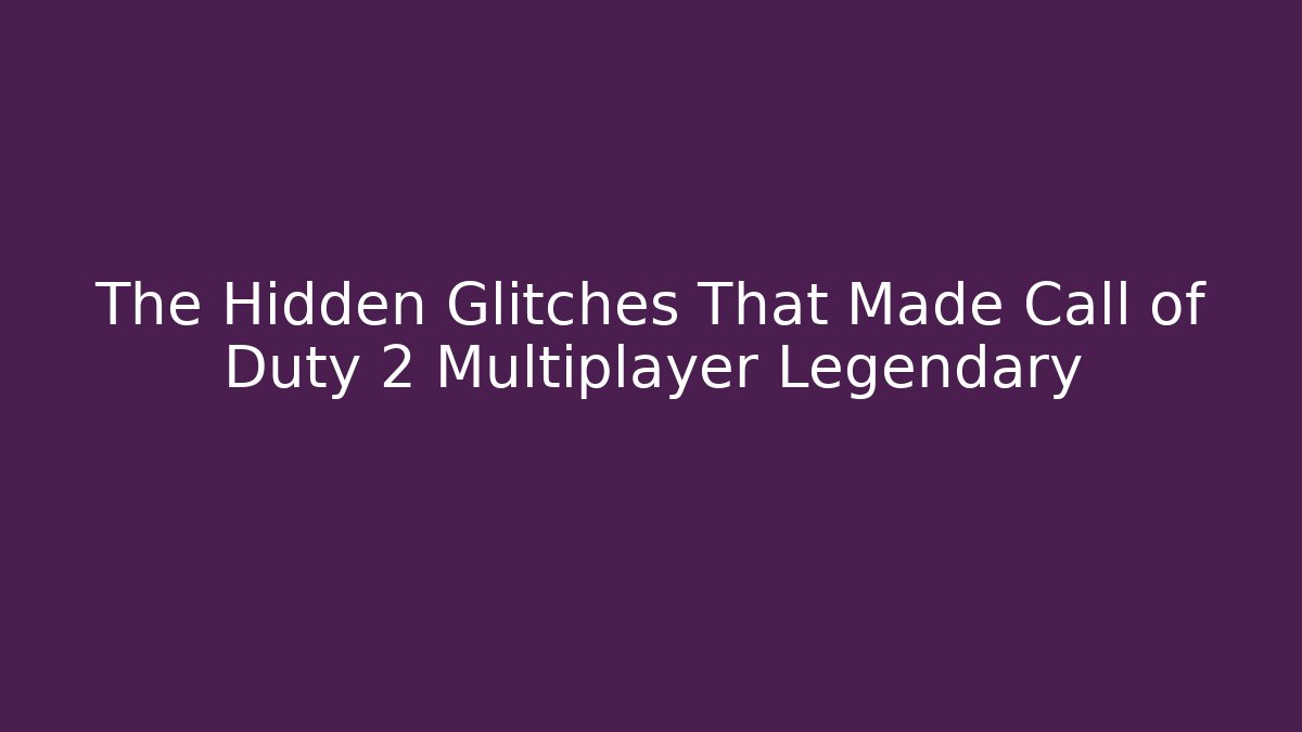 The Hidden Glitches That Made Call of Duty 2 Multiplayer Legendary