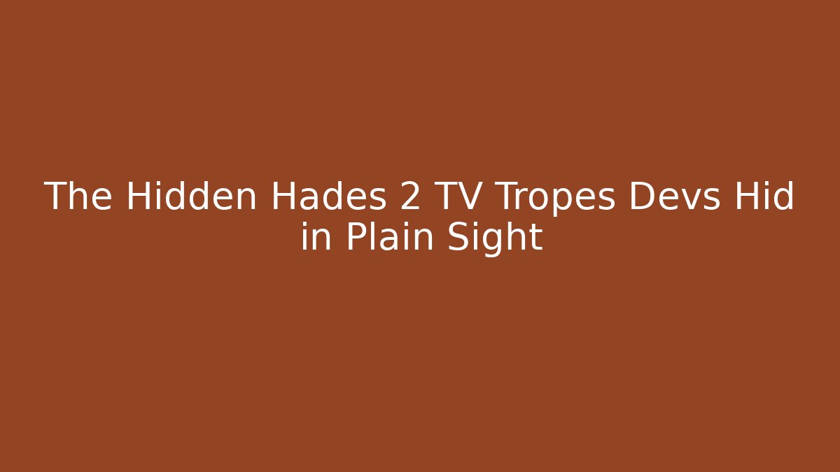 The Hidden Hades 2 TV Tropes Devs Hid in Plain Sight - Create More Assets