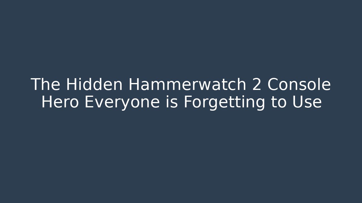The Hidden Hammerwatch 2 Console Hero Everyone is Forgetting to Use