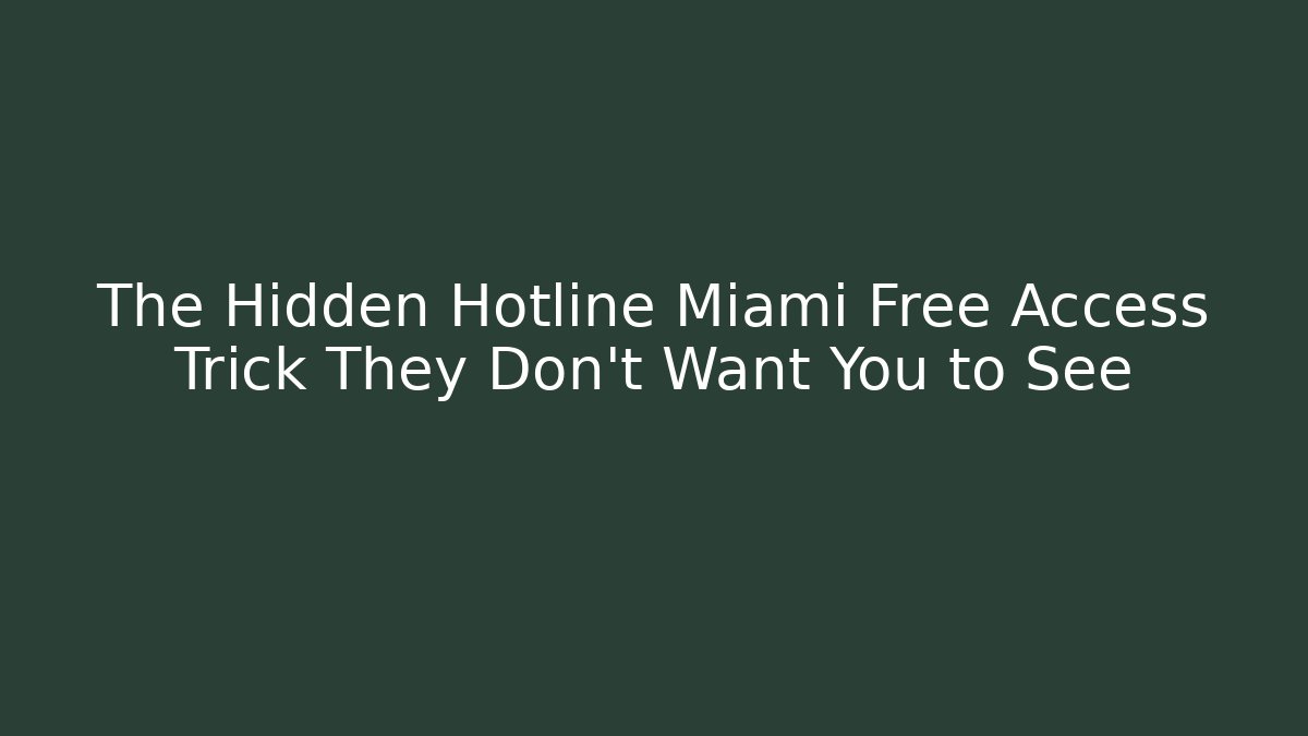 The Hidden Hotline Miami Free Access Trick They Don't Want You to See