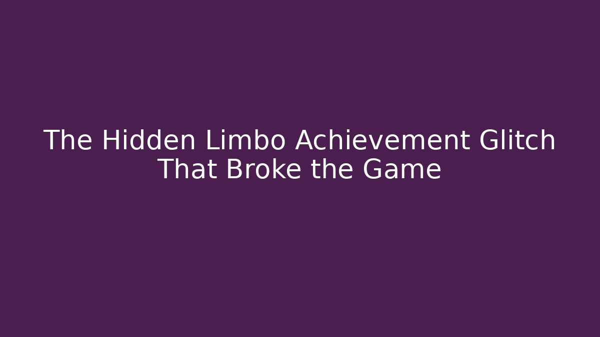 The Hidden Limbo Achievement Glitch That Broke the Game