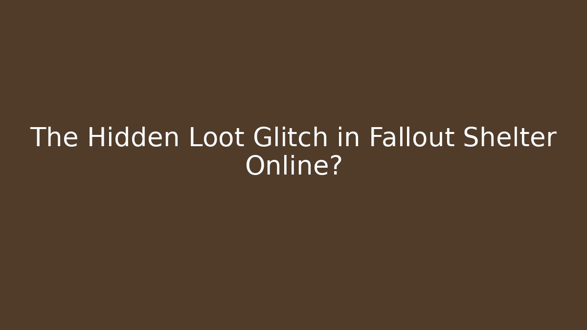 The Hidden Loot Glitch in Fallout Shelter Online?