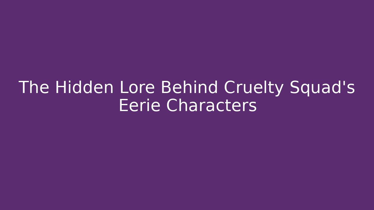 The Hidden Lore Behind Cruelty Squad's Eerie Characters - Create More Assets