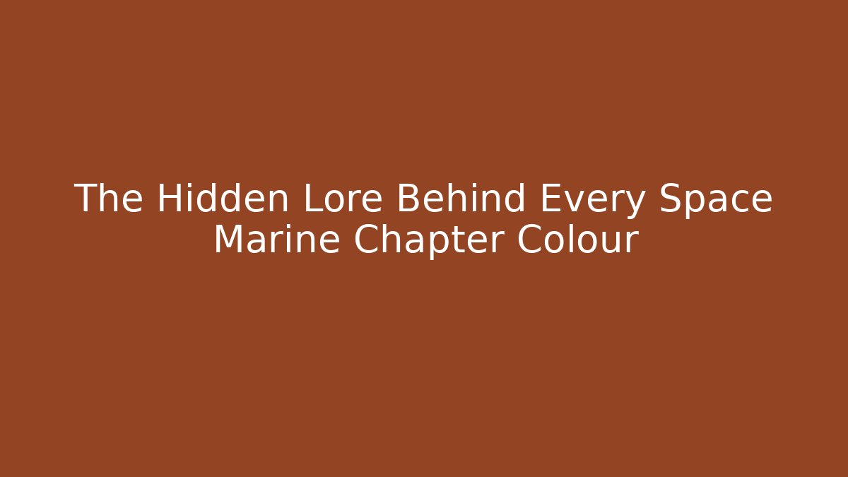 The Hidden Lore Behind Every Space Marine Chapter Colour - Create More Assets