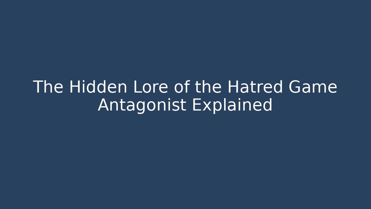 The Hidden Lore of the Hatred Game Antagonist Explained