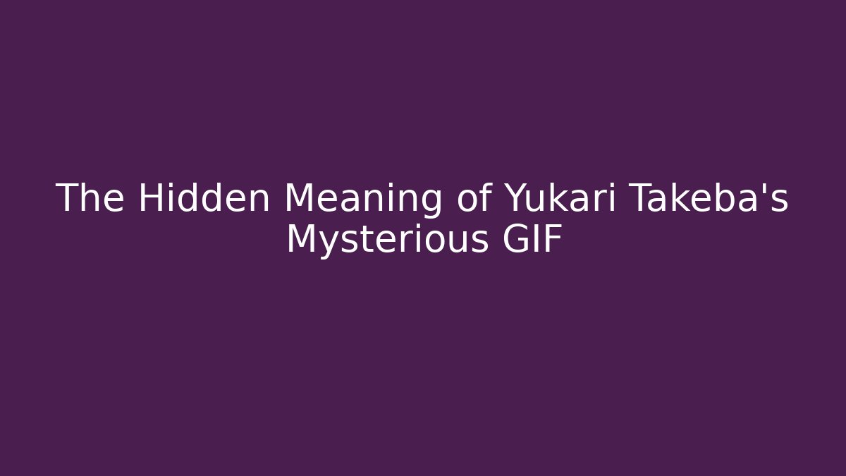 The Hidden Meaning of Yukari Takeba’s Mysterious GIF