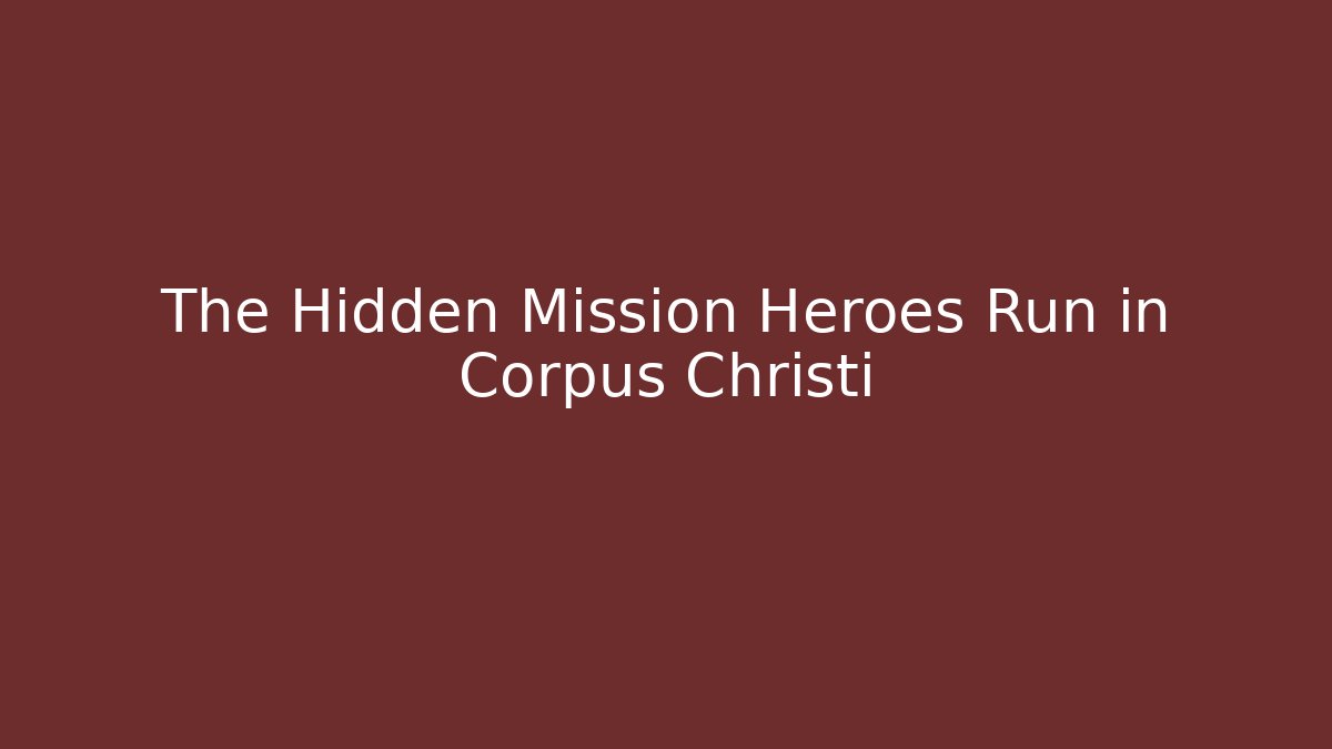 The Hidden Mission Heroes Run in Corpus Christi