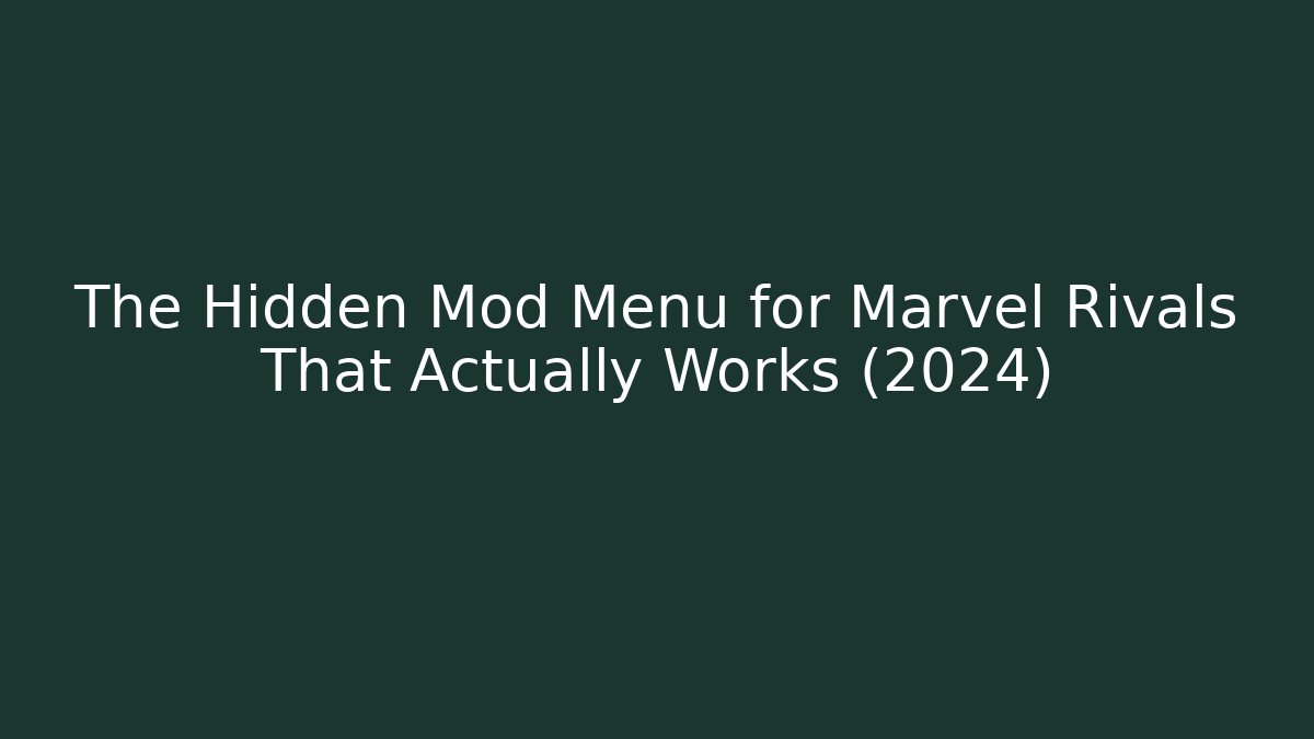 The Hidden Mod Menu for Marvel Rivals That Actually Works (2024)