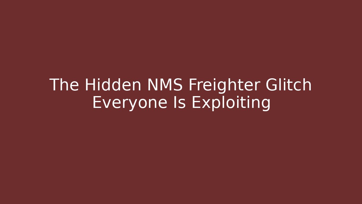 The Hidden NMS Freighter Glitch Everyone Is Exploiting - Create More Assets