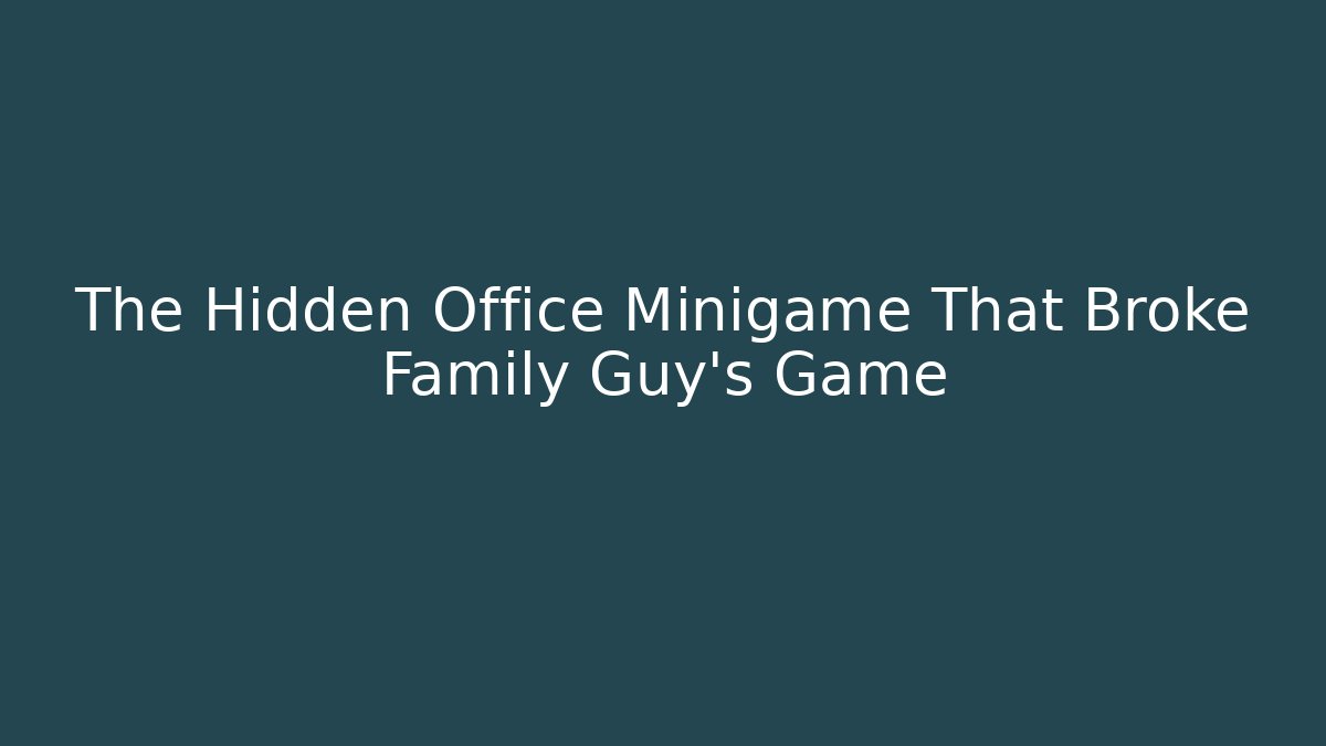 The Hidden Office Minigame That Broke Family Guy's Game