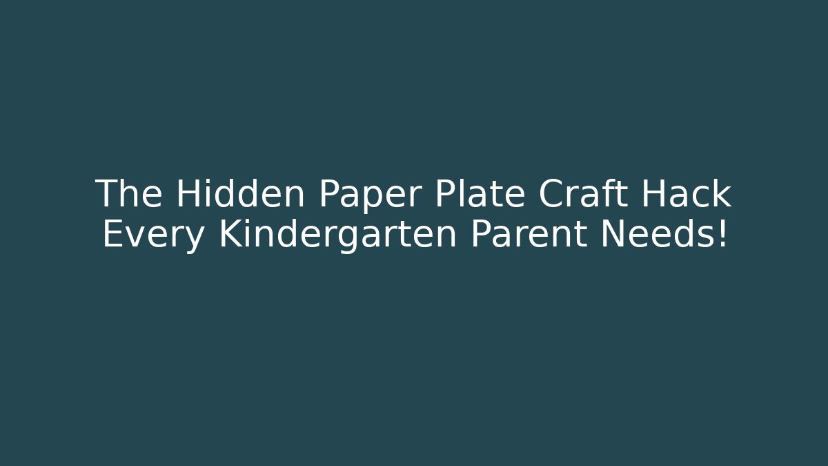 The Hidden Paper Plate Craft Hack Every Kindergarten Parent Needs!