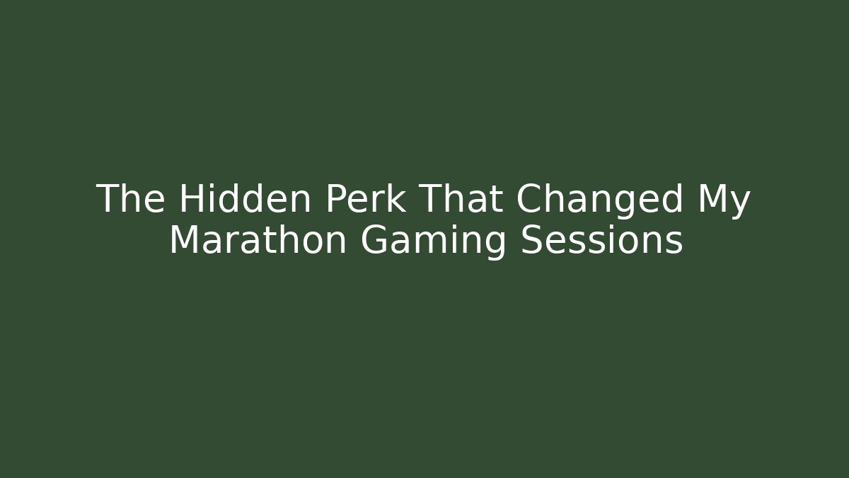 The Hidden Perk That Changed My Marathon Gaming Sessions