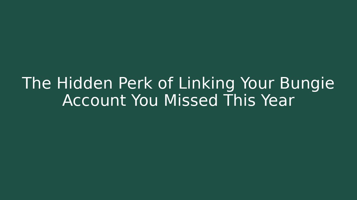The Hidden Perk of Linking Your Bungie Account You Missed This Year