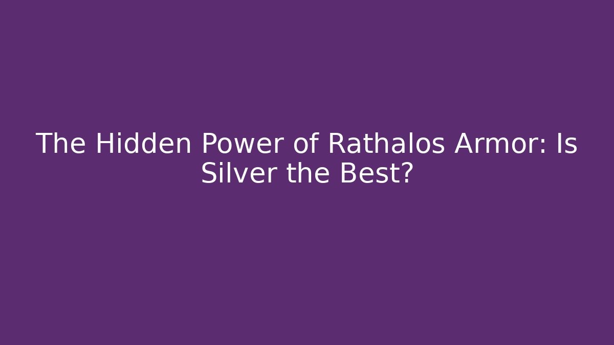 The Hidden Power of Rathalos Armor: Is Silver the Best?