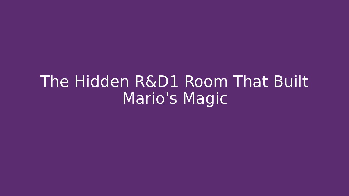 The Hidden R&D1 Room That Built Mario's Magic - Create More Assets