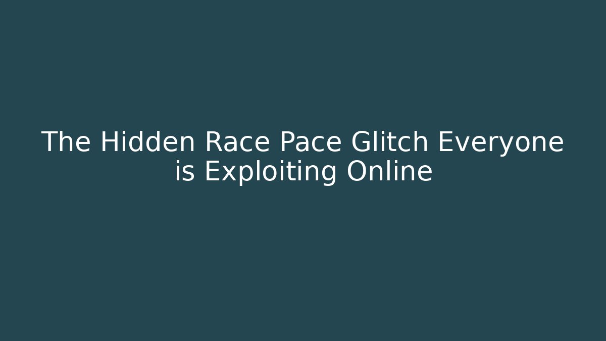 The Hidden Race Pace Glitch Everyone is Exploiting Online