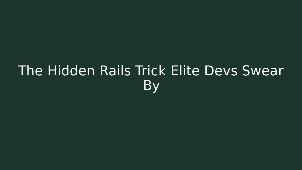 The Hidden Rails Trick Elite Devs Swear By - Create More Assets