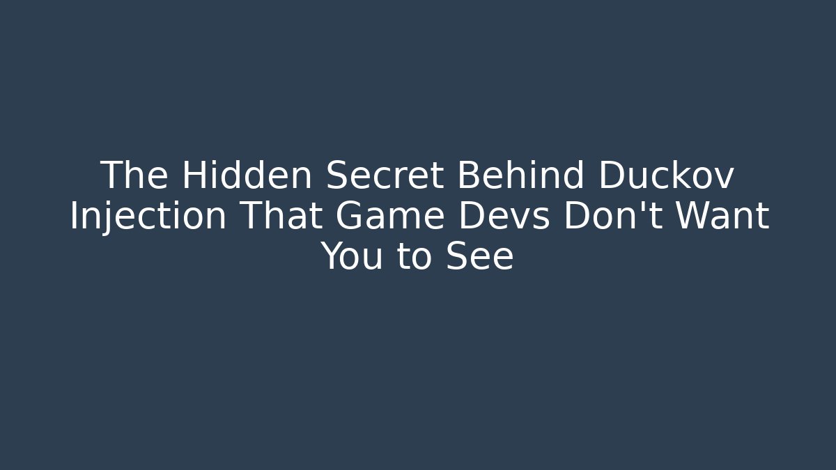 The Hidden Secret Behind Duckov Injection That Game Devs Don't Want You to See