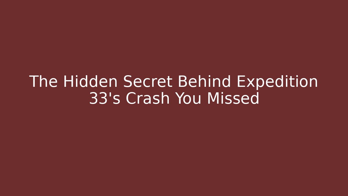 The Hidden Secret Behind Expedition 33's Crash You Missed