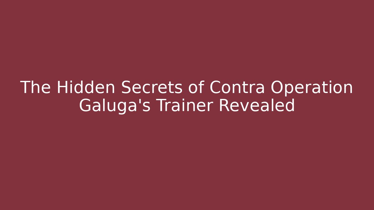 The Hidden Secrets of Contra Operation Galuga's Trainer Revealed