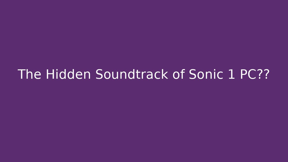 The Hidden Soundtrack of Sonic 1 PC解锁