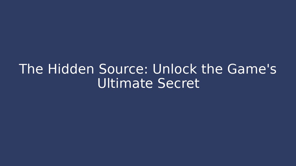 The Hidden Source: Unlock the Game’s Ultimate Secret - Create More Assets