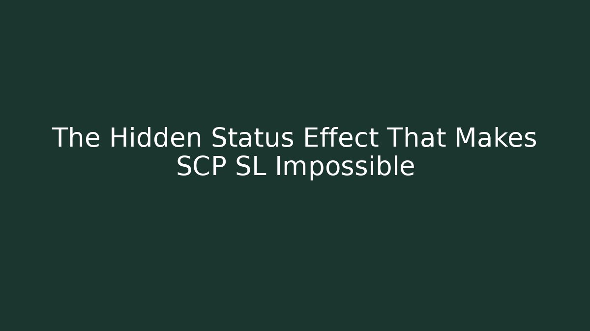 The Hidden Status Effect That Makes SCP SL Impossible