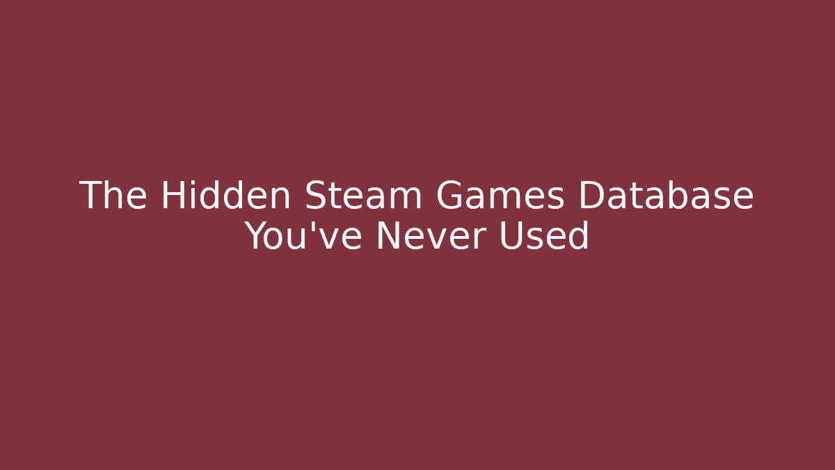 The Hidden Steam Games Database You’ve Never Used - Create More Assets