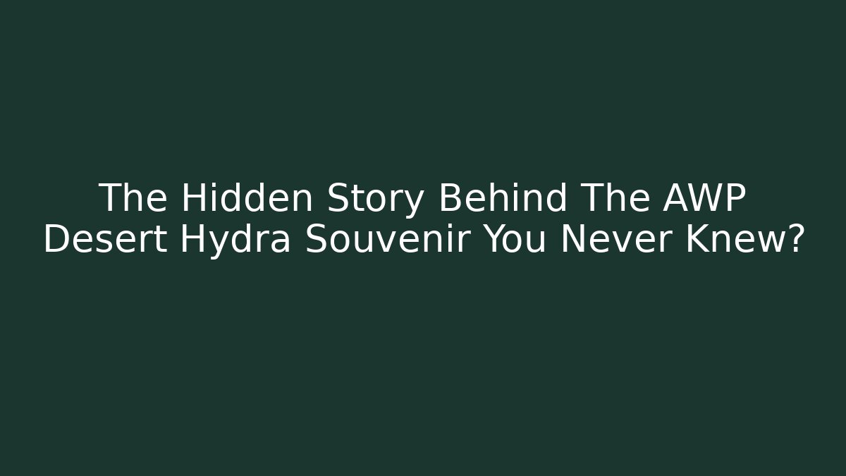 The Hidden Story Behind The AWP Desert Hydra Souvenir You Never Knew?