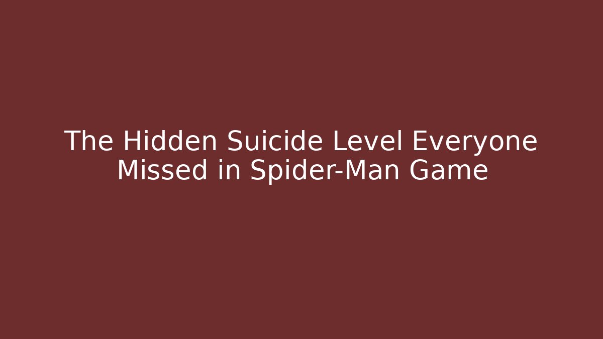 The Hidden Suicide Level Everyone Missed in Spider-Man Game