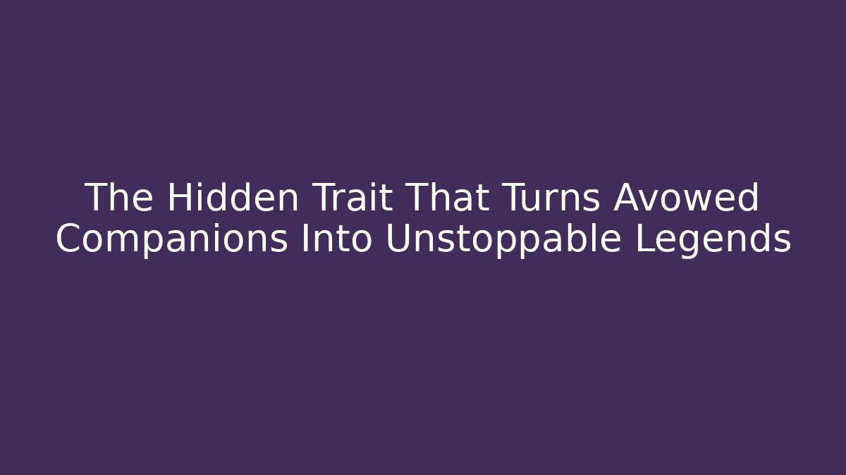 The Hidden Trait That Turns Avowed Companions Into Unstoppable Legends