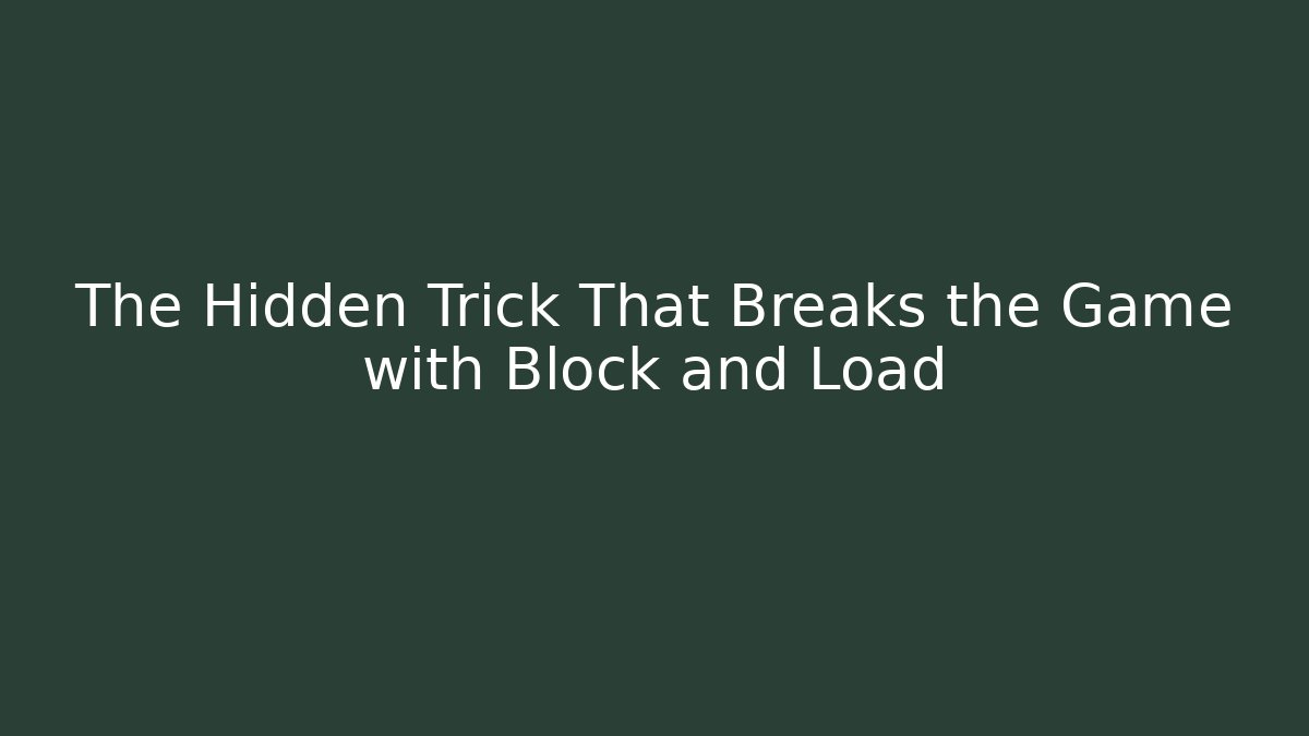 The Hidden Trick That Breaks the Game with Block and Load