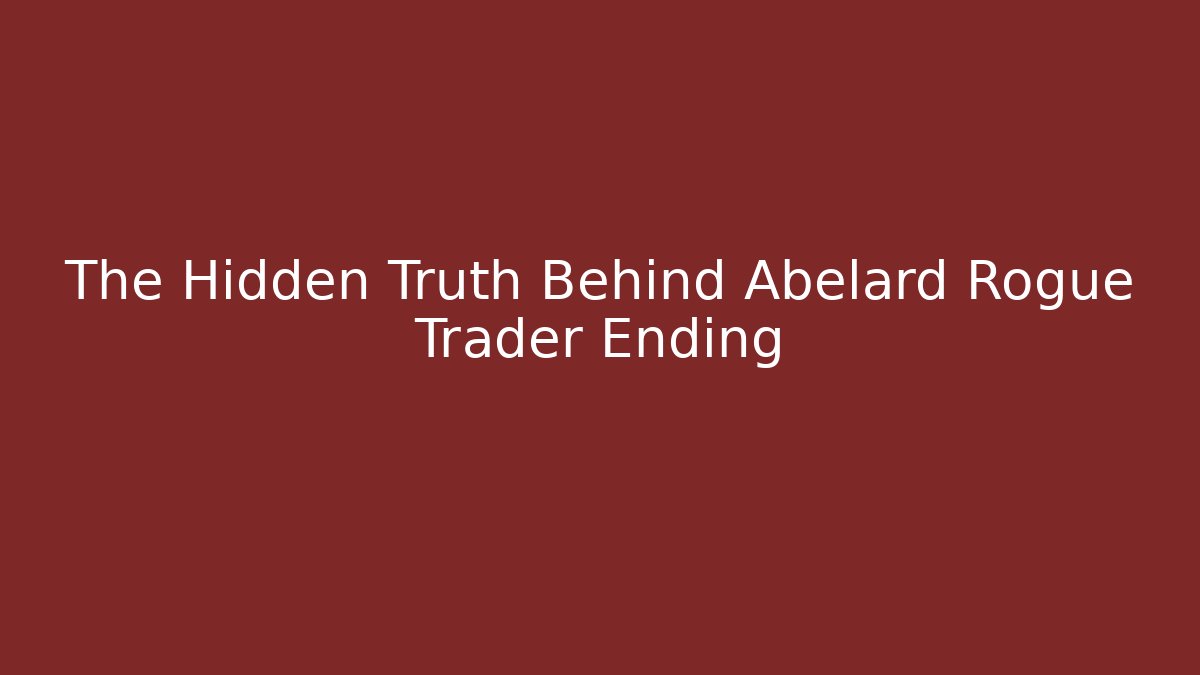 The Hidden Truth Behind Abelard Rogue Trader Ending - Create More Assets