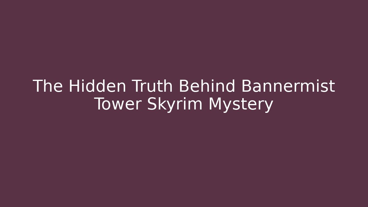 bannermist tower skyrim