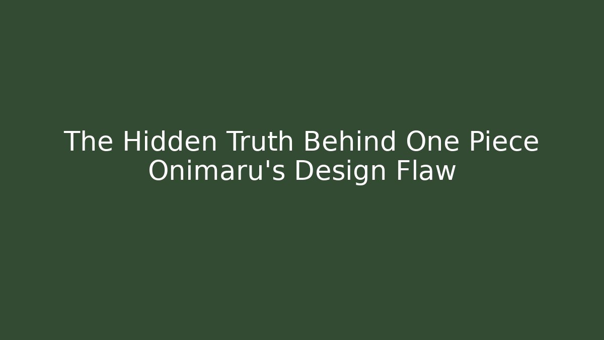 The Hidden Truth Behind One Piece Onimaru's Design Flaw - Create More Assets
