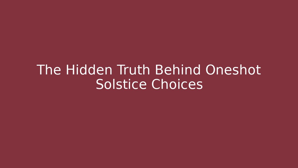 The Hidden Truth Behind Oneshot Solstice Choices - Create More Assets