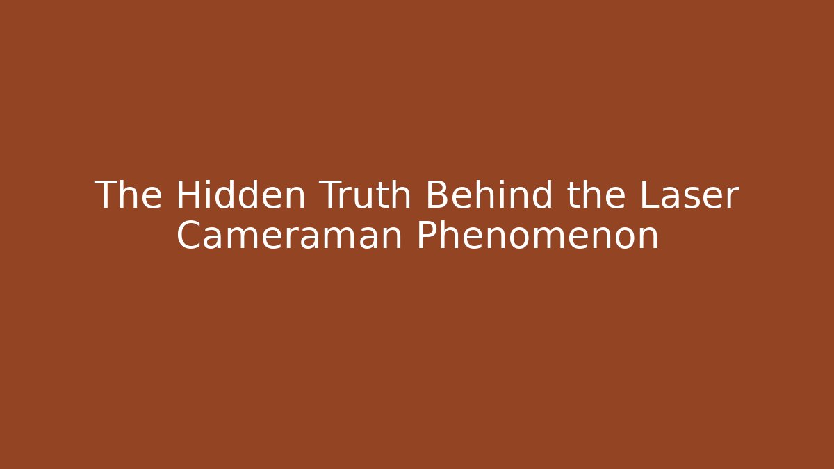 The Hidden Truth Behind the Laser Cameraman Phenomenon - Create More Assets