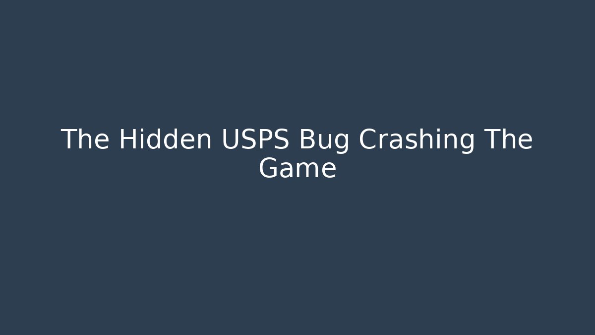 The Hidden USPS Bug Crashing The Game