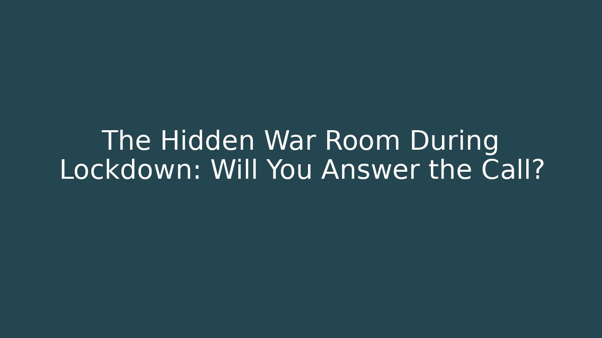 The Hidden War Room During Lockdown: Will You Answer the Call? - Create More Assets